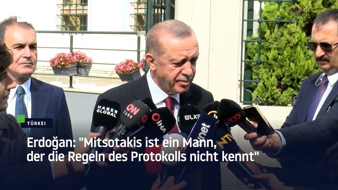 Erdoğan: "Mitsotakis ist ein Mann, der die Regeln des Protokolls nicht kennt"