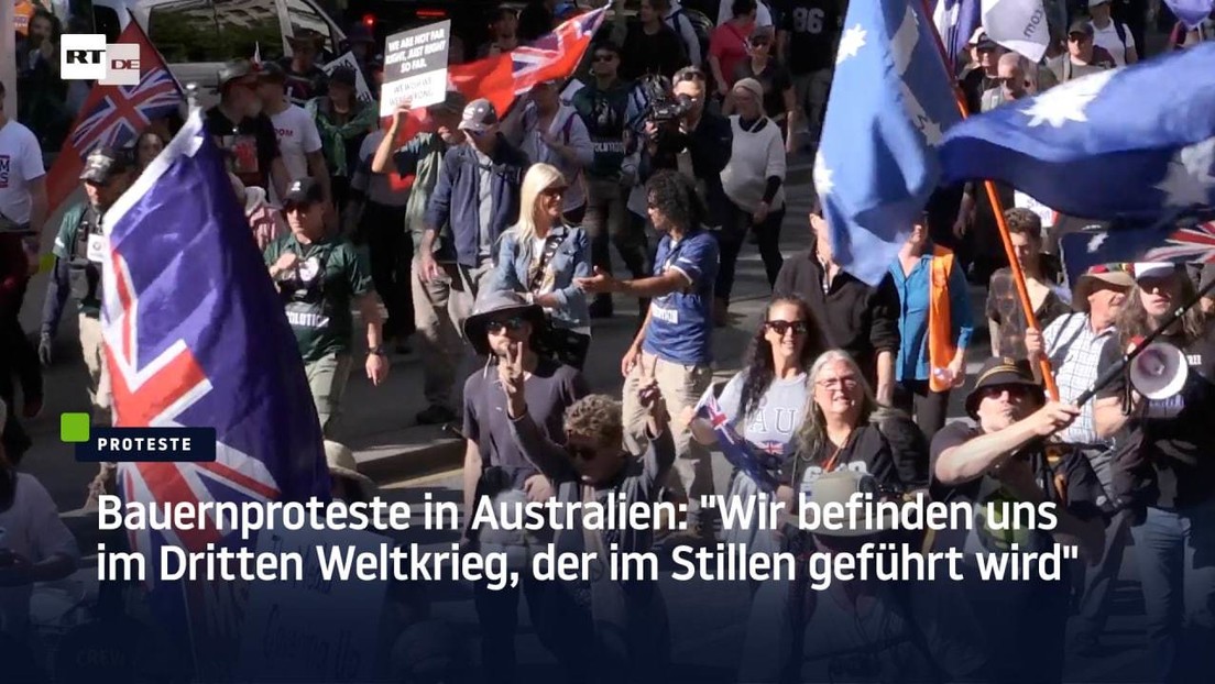 Bauernproteste in Australien: "Wir befinden uns im Dritten Weltkrieg, der im Stillen geführt wird"