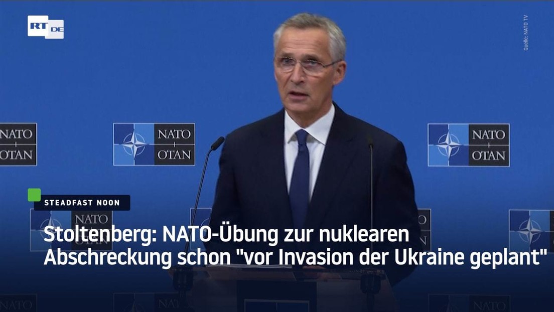 Stoltenberg: NATO-Übung zur nuklearen Abschreckung schon "vor Invasion der Ukraine geplant"