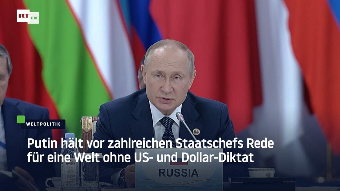 Putin hält vor zahlreichen Staatschefs Rede für eine Welt ohne US- und Dollar-Diktat