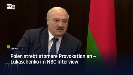 Polen strebt atomare Provokation an – Lukaschenko im NBC-Interview