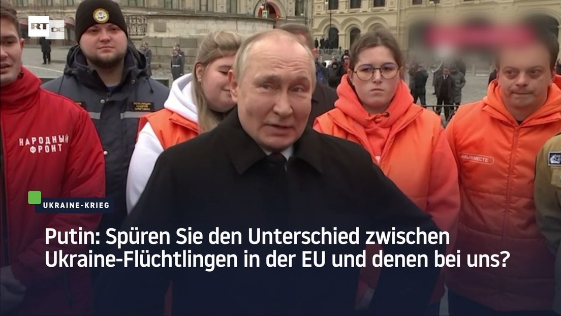 Putin: Spüren Sie den Unterschied zwischen Ukraine-Flüchtlingen in der EU und denen bei uns?