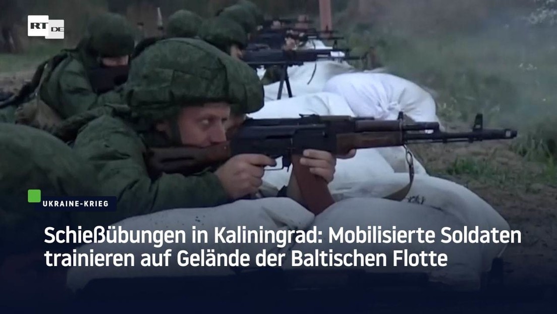 Schießübungen in Kaliningrad: Mobilisierte Soldaten trainieren auf Gelände der Baltischen Flotte