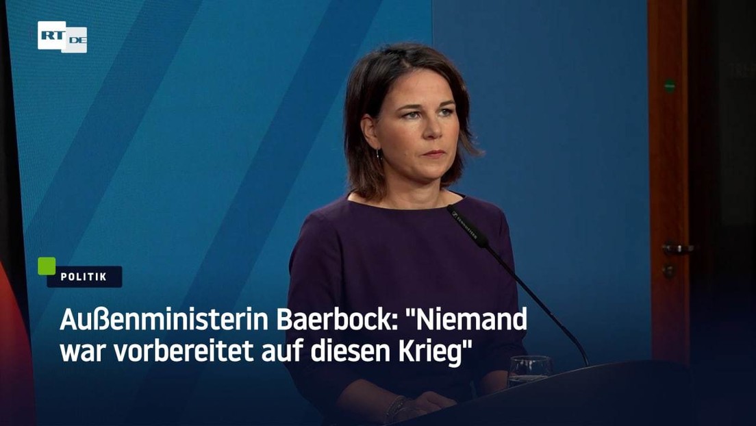 Außenministerin Baerbock: "Niemand war vorbereitet auf diesen Krieg"