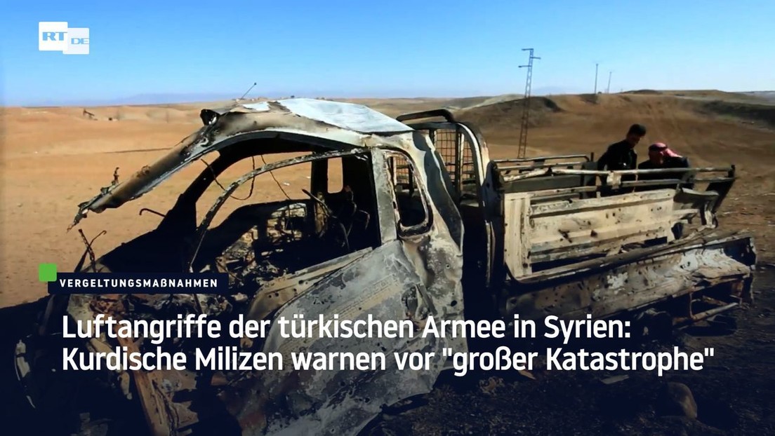 Luftangriffe der türkischen Armee in Syrien: Kurdische Milizen warnen vor "großer Katastrophe"