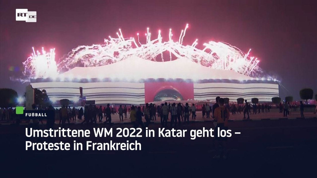 Umstrittene WM 2022 in Katar geht los – Proteste in Frankreich