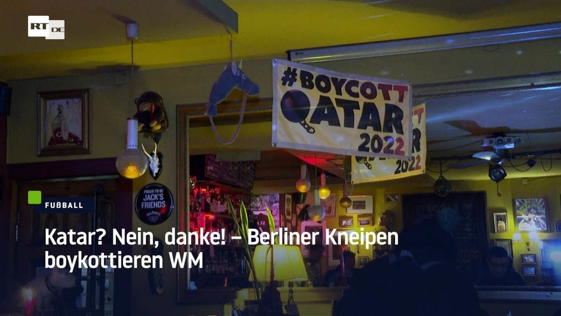Katar? Nein, danke! – Berliner Kneipen boykottieren WM