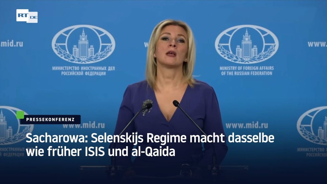 Sacharowa: Selenskijs Regime macht dasselbe wie früher ISIS und al-Qaida