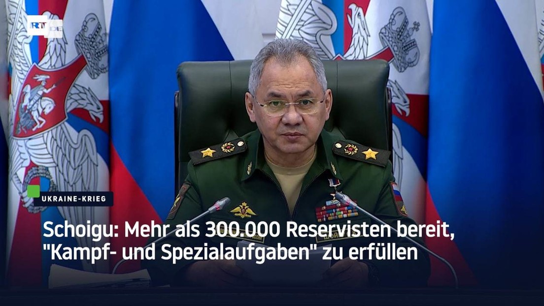 Schoigu: Mehr als 300.000 Reservisten bereit, "Kampf- und Spezialaufgaben" zu erfüllen