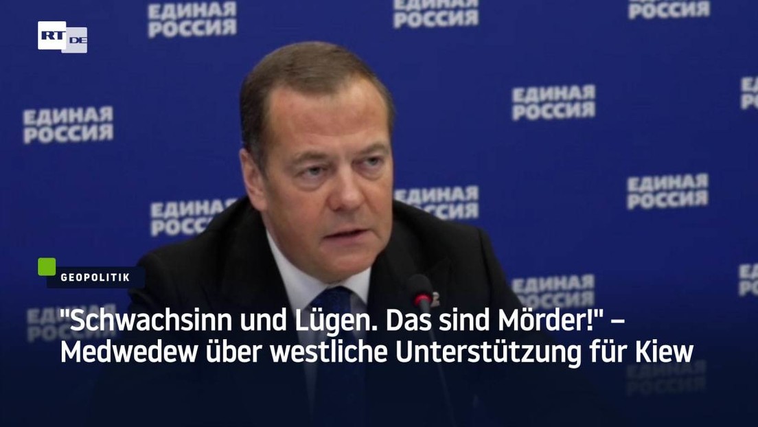 Medwedew über westliche Unterstützung für Kiew: "Schwachsinn und Lügen. Das sind Mörder!"