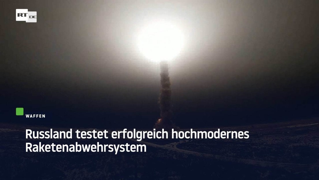 Russland testet erfolgreich hochmodernes Raketenabwehrsystem