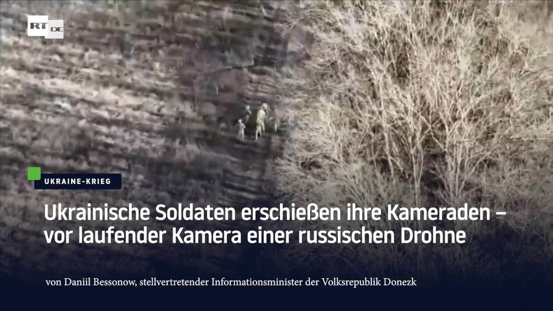 Ukrainische Soldaten erschießen ihre Kameraden – vor laufender Kamera einer russischen Drohne