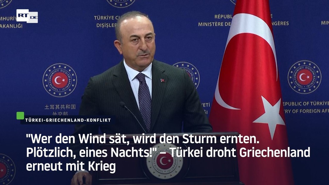 Türkei droht Griechenland mit Krieg: "Wer den Wind sät, wird den Sturm ernten"