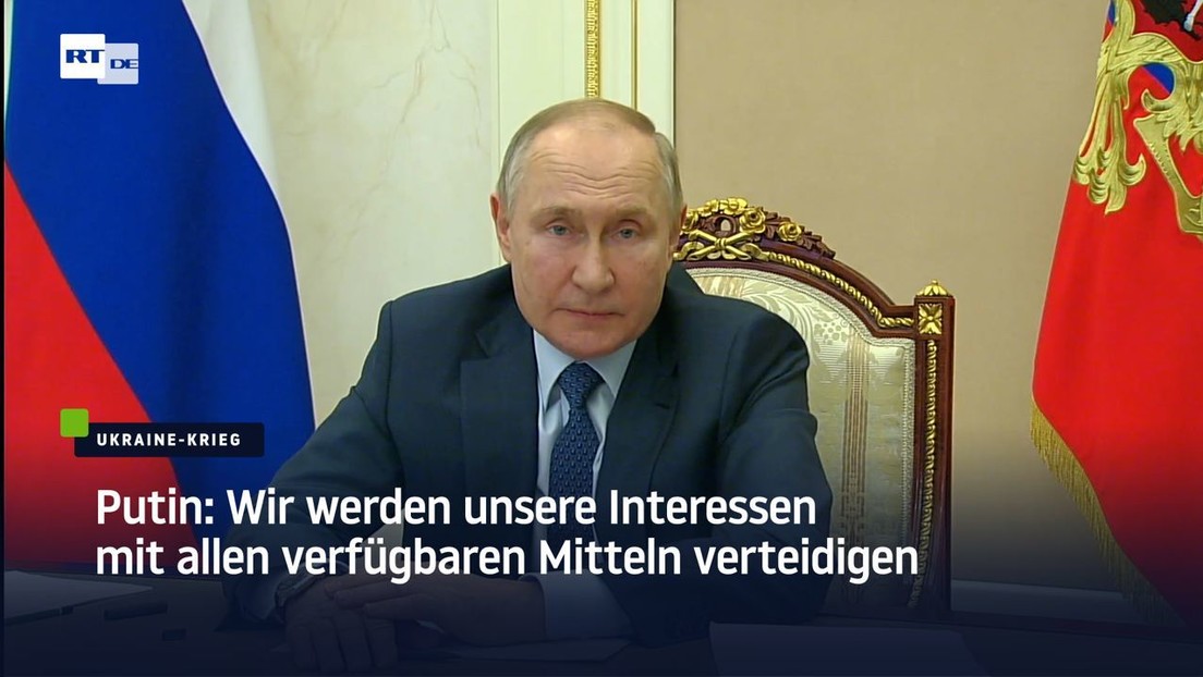Putin: Wir werden unsere Interessen mit allen verfügbaren Mitteln verteidigen