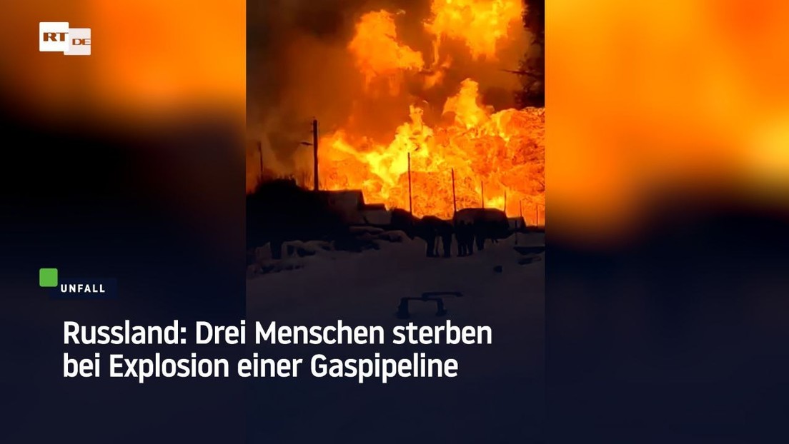 Russland: Drei Menschen sterben bei Explosion einer Gaspipeline