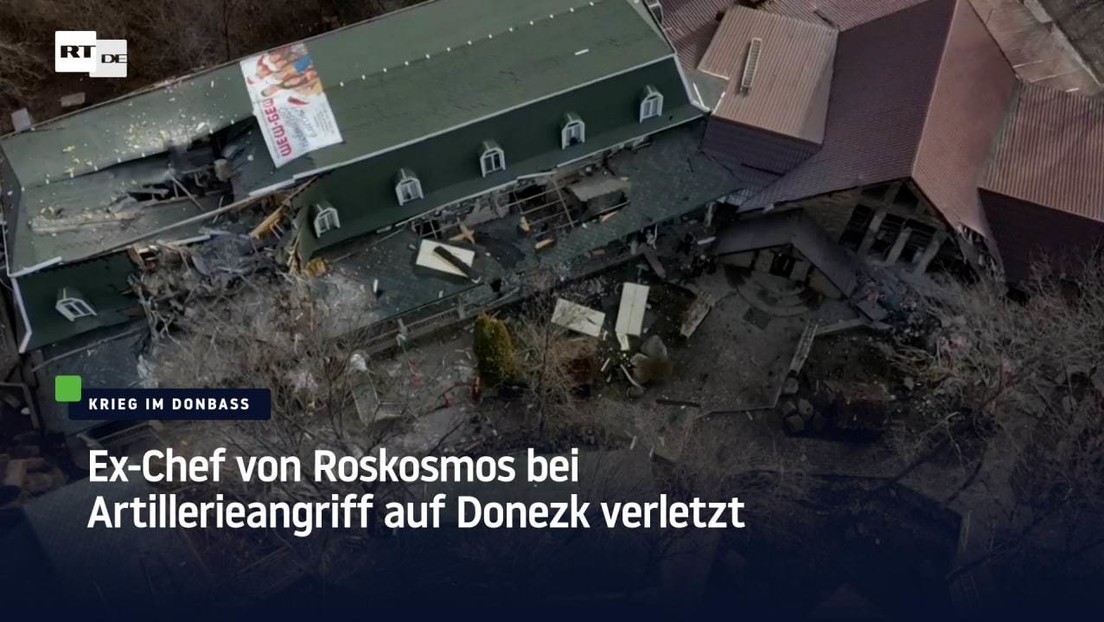 Ex-Chef von Roskosmos bei Artillerieangriff auf Donezk verletzt