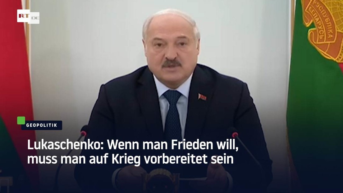 Lukaschenko: Wenn man Frieden will, muss man auf Krieg vorbereitet sein