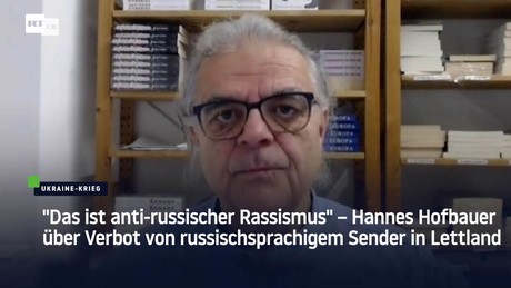 “Das ist anti-russischer Rassismus“ – Hofbauer über Verbot von russischsprachigem Sender in Lettland