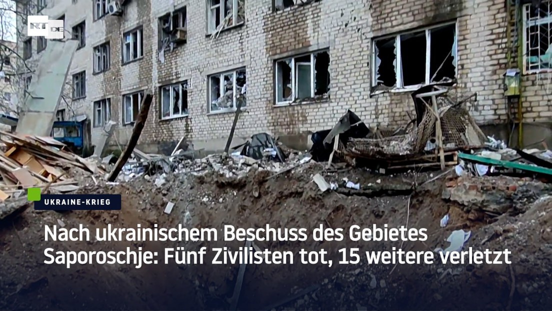Nach ukrainischem Beschuss des Gebietes Saporoschje: Fünf Zivilisten tot, 15 weitere verletzt
