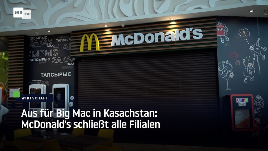 Aus für Big Mac in Kasachstan: McDonald's schließt alle Filialen