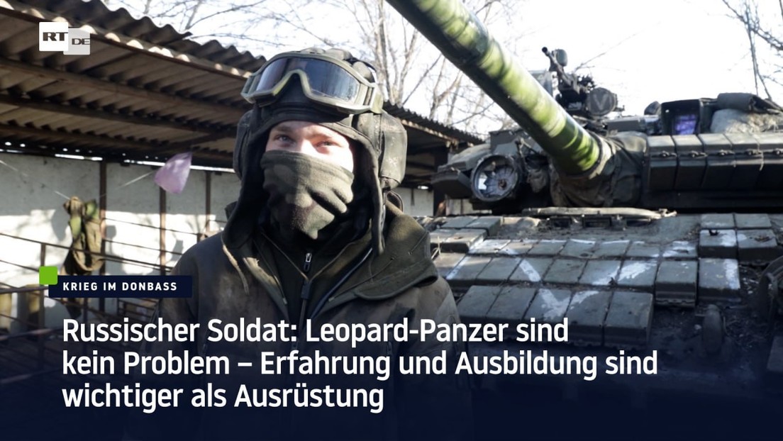 Russischer Soldat: Leopard-Panzer kein Problem – Erfahrung und Ausbildung wichtiger als Ausrüstung