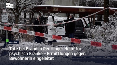Tote bei Brand in Reutlinger Heim für psychisch Kranke – Ermittlungen gegen Bewohnerin eingeleitet