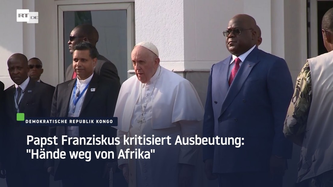 Papst Franziskus kritisiert Ausbeutung: "Hände weg von Afrika"