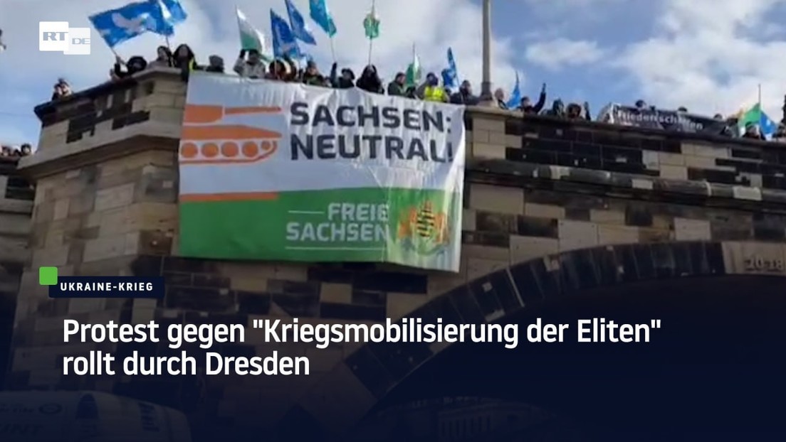 Protest gegen "Kriegsmobilisierung der Eliten" rollt durch Dresden