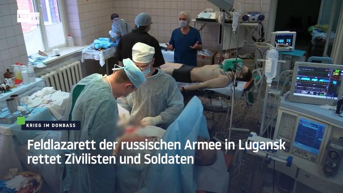 Feldlazarett der russischen Armee in Lugansk rettet Zivilisten und Soldaten