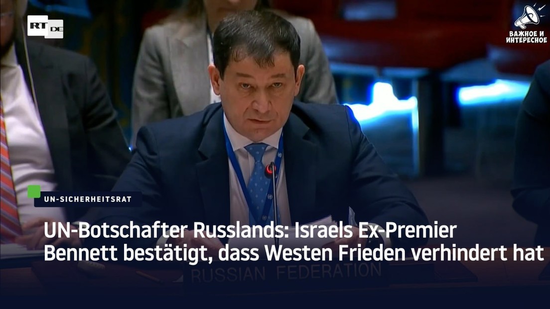 UN-Botschafter Russlands: Israels Ex-Premier Bennett bestätigt, dass Westen Frieden verhindert hat