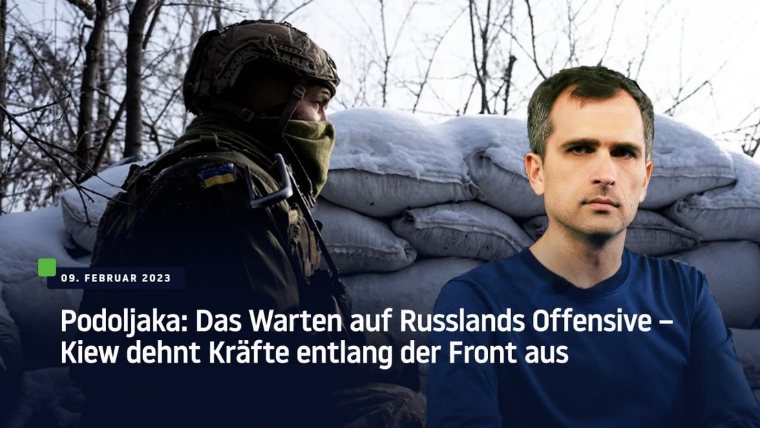 Podoljaka: Das Warten auf Russlands Offensive – Kiew dehnt Kräfte entlang der Front aus