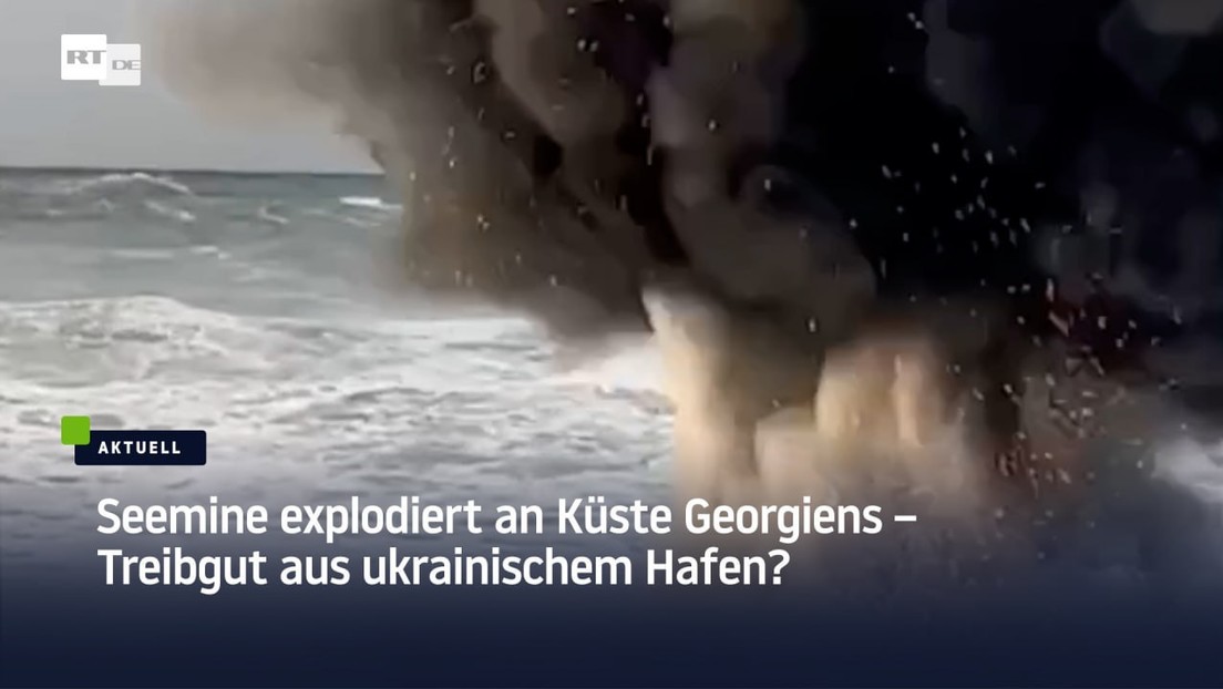 Seemine explodiert an Küste Georgiens – Treibgut aus ukrainischem Hafen?