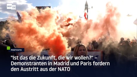 Demonstranten in Paris und Madrid fordern Austritt aus der NATO