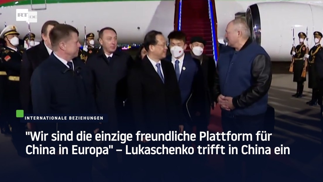 Lukaschenko trifft in China ein: "Wir sind die einzige freundliche Plattform für China in Europa"