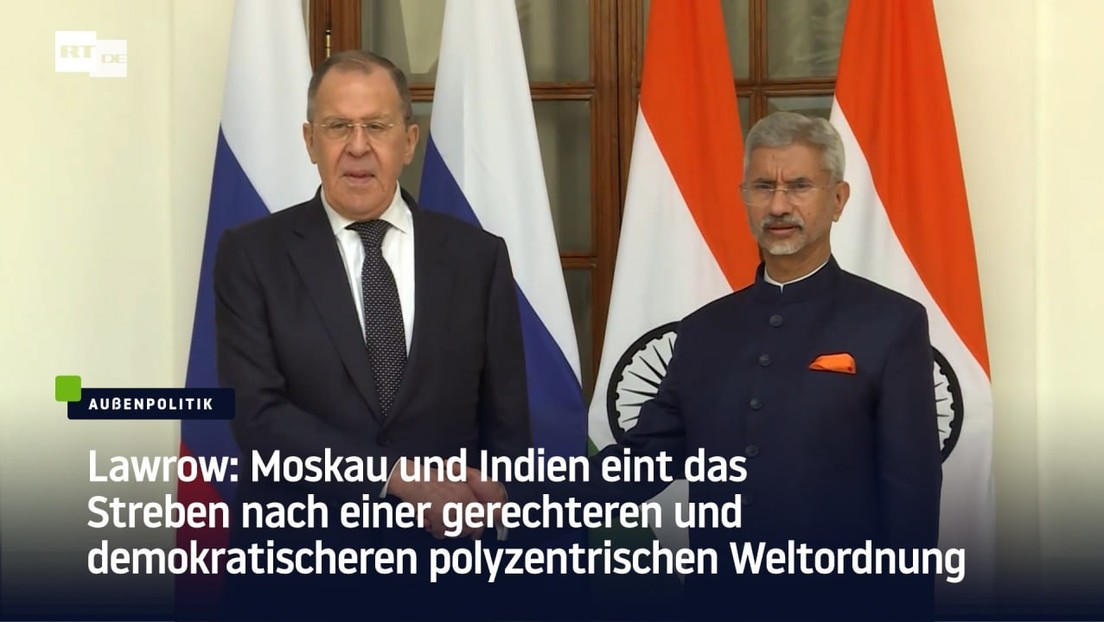 Lawrow: Moskau und Indien eint Streben nach gerechterer und multipolarer Weltordnung