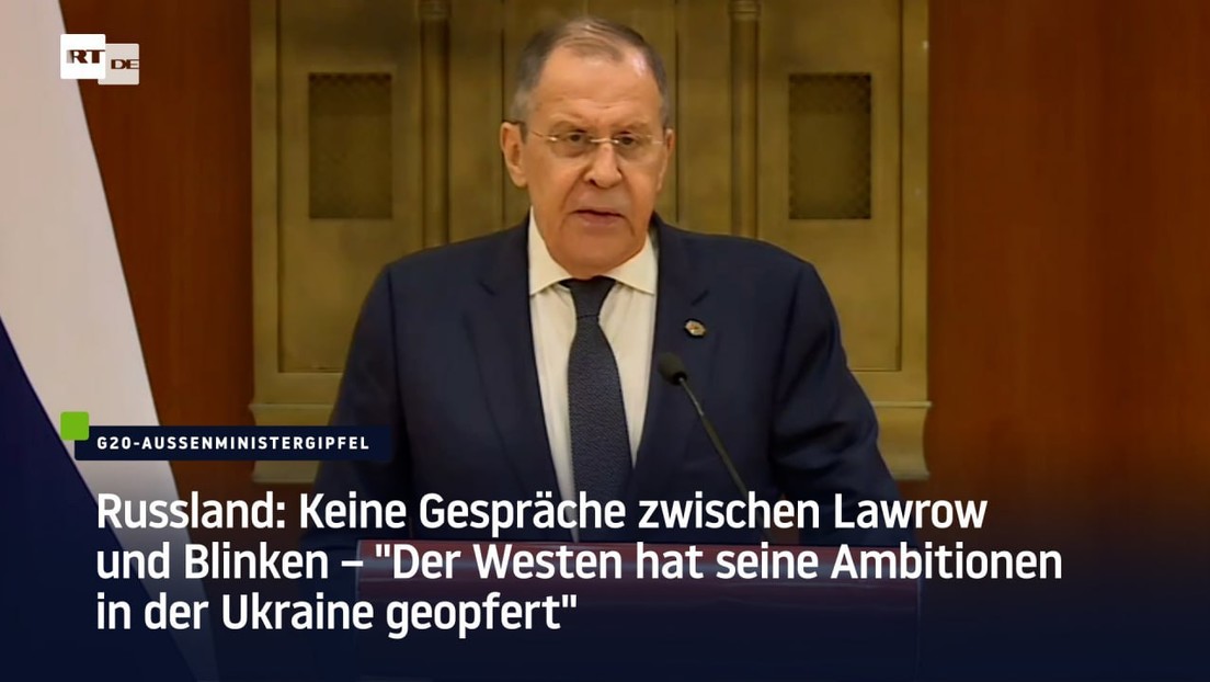 Keine Gespräch von Lawrow und Blinken – "Der Westen hat seine Ambitionen in der Ukraine geopfert"