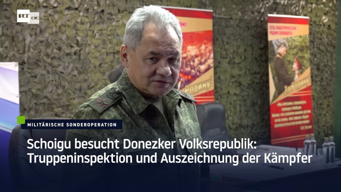 Schoigu besucht Donezker Volksrepublik: Truppeninspektion und Auszeichnung der Kämpfer