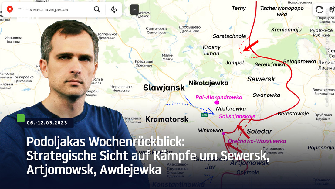 Podoljakas Wochenrückblick: Strategische Sicht auf Kämpfe um Sewersk, Artjomowsk, Awdejewka
