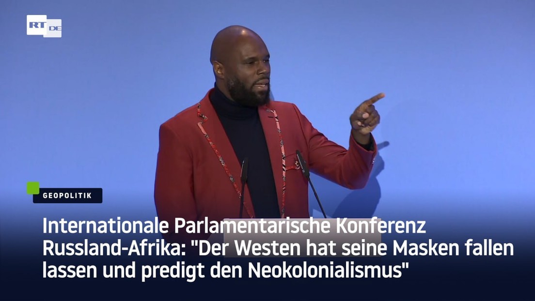 Internationale Parlamentarische Konferenz Russland-Afrika: "Der Westen predigt den Neokolonialismus"