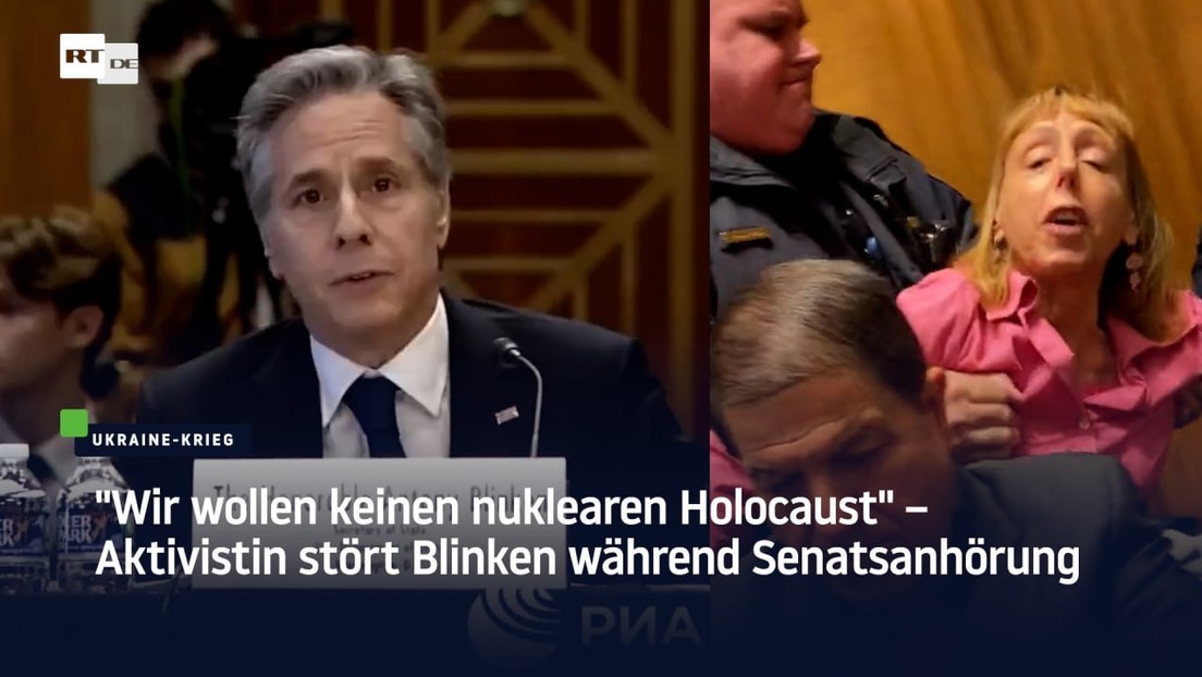"Wir wollen keinen nuklearen Holocaust" – Aktivistin stört Blinken während Senatsanhörung