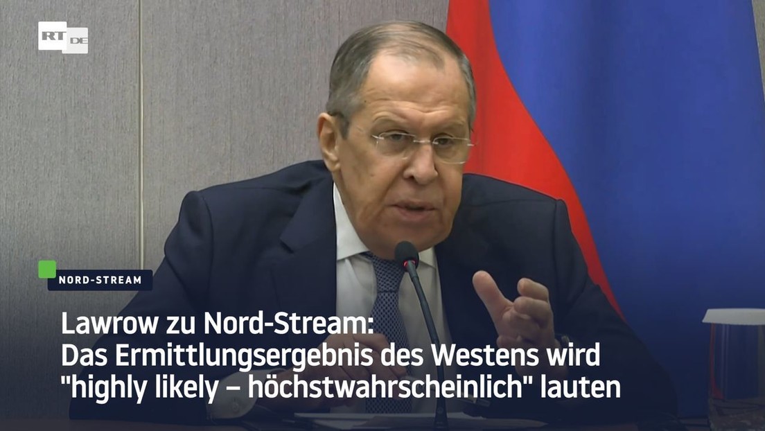 Lawrow zu Nord-Stream: Das Ermittlungsergebnis des Westens wird "highly likely" lauten