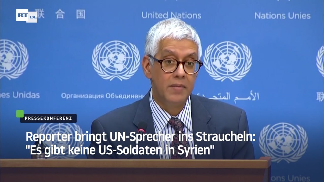 Reporter bringt UN-Sprecher ins Straucheln: "Es gibt keine US-Soldaten in Syrien"