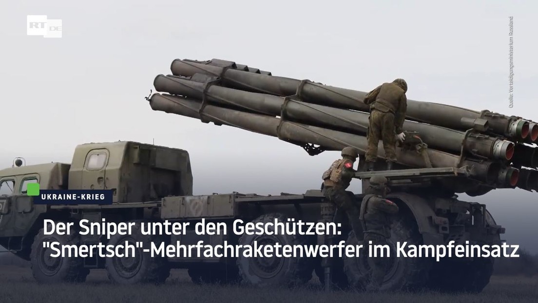 Der Sniper unter den Geschützen: "Smertsch"-Mehrfachraketenwerfer im Kampfeinsatz