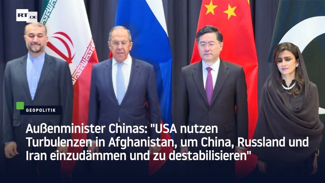 Außenminister Chinas: "USA nutzen Turbulenzen in Afghanistan, um China, Russland, Iran einzudämmen"