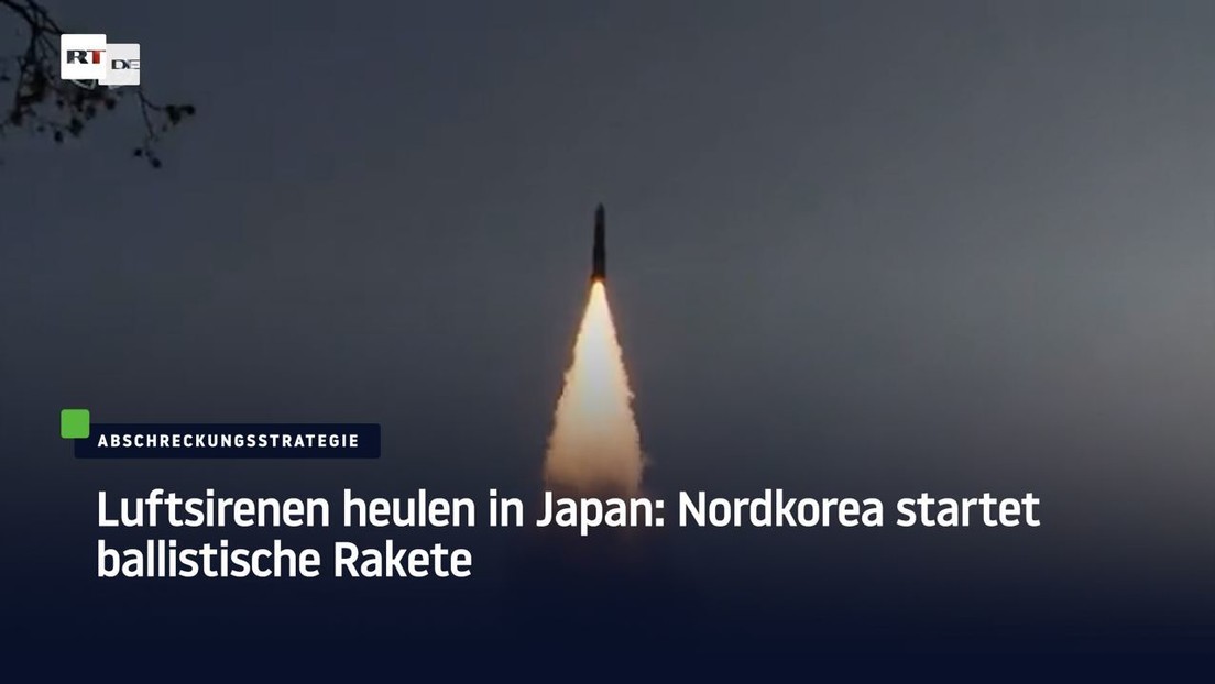 Luftsirenen heulen in Japan: Nordkorea startet ballistische Rakete