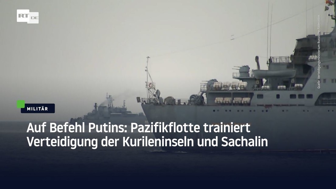 Auf Befehl Putins: Pazifikflotte trainiert Verteidigung der Kurileninseln und Sachalin