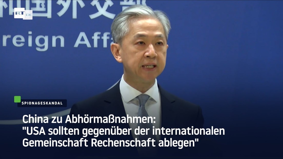 China zu Abhörmaßnahmen: "USA sollten der internationalen Gemeinschaft Rechenschaft ablegen"