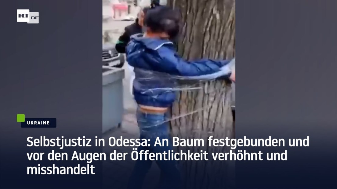 Selbstjustiz in Odessa: An Baum festgebunden und vor den Augen der Öffentlichkeit misshandelt
