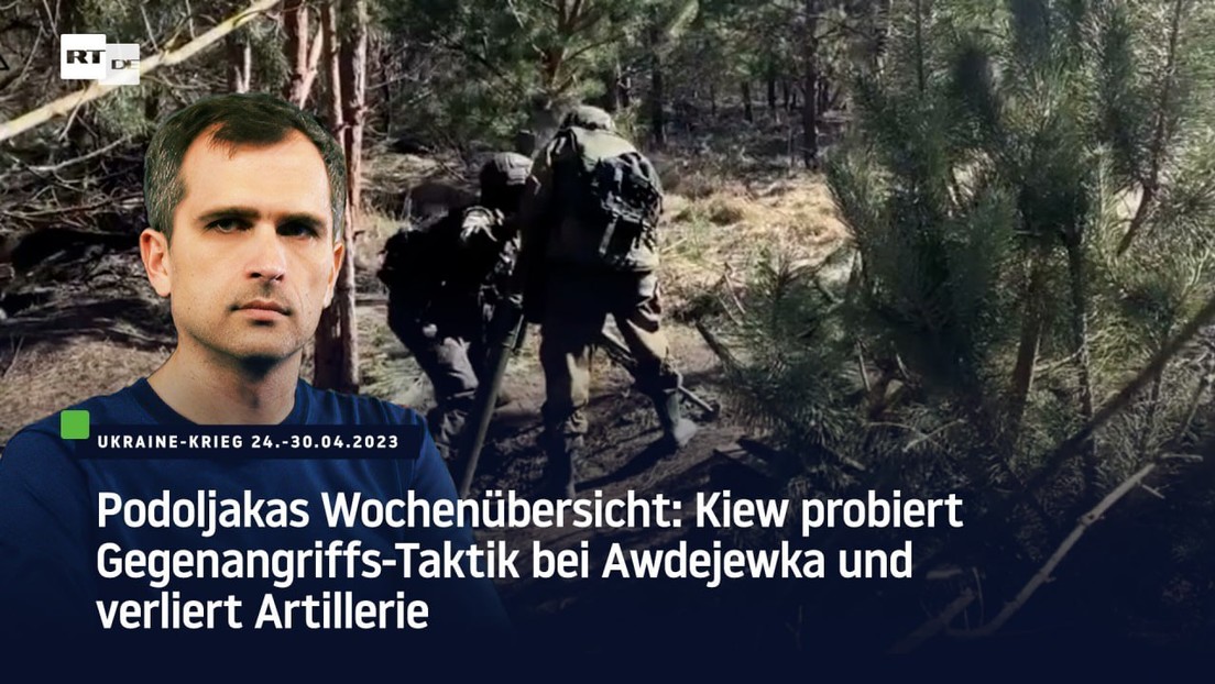 Podoljakas Wochenübersicht: Kiew probiert Gegenangriffs-Taktik bei Awdejewka und verliert Artillerie