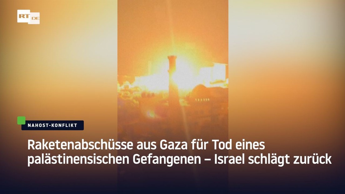 Raketenabschüsse aus Gaza für Tod eines palästinensischen Gefangenen – Israel schlägt zurück